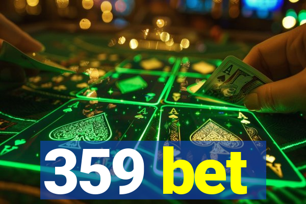 359 bet